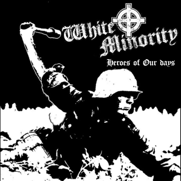 White Minority "Heroes Of Our Days"